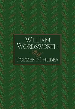 Podzemní hudba - William Wordsworth