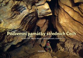 Podzemní památky středních Čech - Václav Cílek,Martin Majer,Falteisek Lukáš