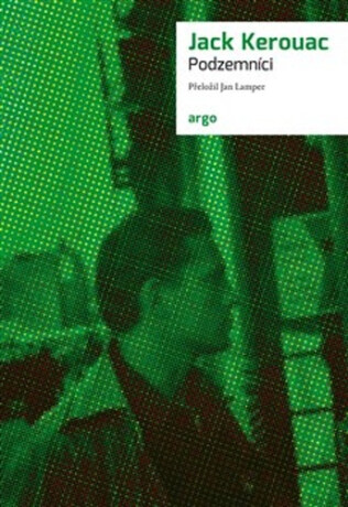 Podzemníci - Jack Kerouac