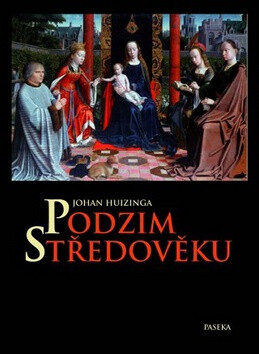 Podzim středověku - Johan Huizinga