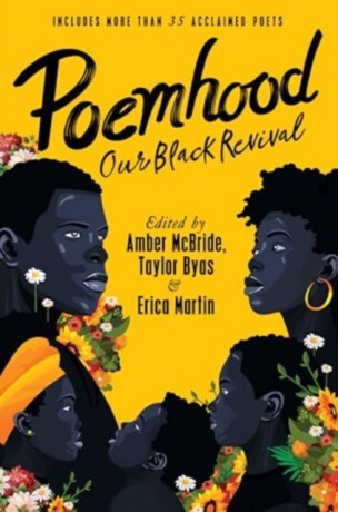 Poemhood: Our Black Revival - Taylor Byas,Amber McBride,Erica Martin