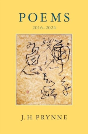 Poems 2016-2024 - J.H. Prynne