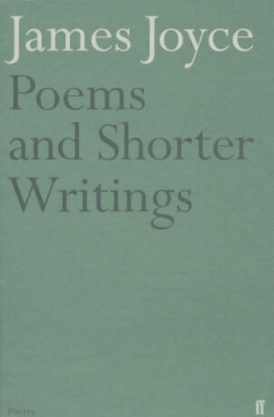 Poems and Shorter Writings - James Joyce