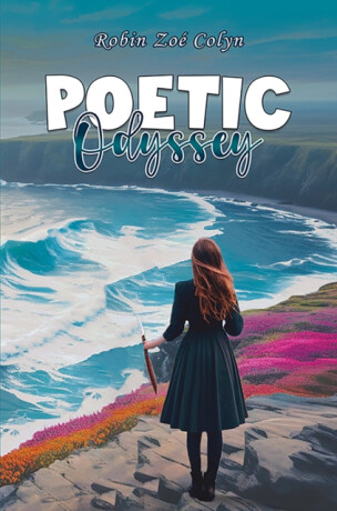 Poetic Odyssey - Robin Zoe Colyn