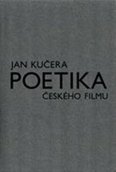 Poetika českého filmu - Jan Kučera