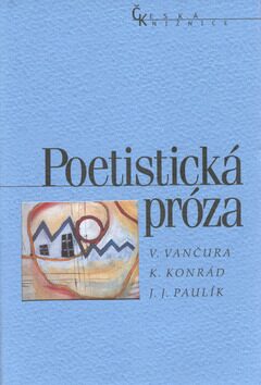 Poetistická próza - Vladislav Vančura,Jaroslav Jan Paulík,Karel Konrád