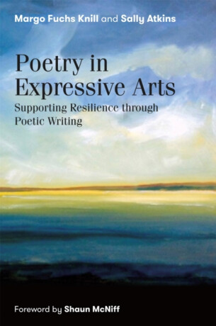 Poetry in Expressive Arts - Margo Fuchs Knill,Sally Atkins