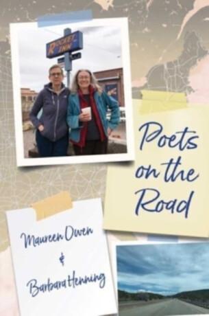 Poets on the Road - Barbara Henning,Maureen Owen