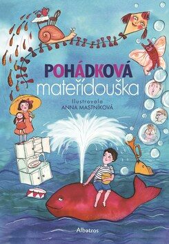 Pohádková mateřídouška - kolektiv autorů,Anna Mastníková