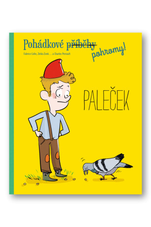 Pohádkové pohromy! - Paleček  Fabrice Colin, Zelda Zong, Charles Perrault - Fabrice Colin