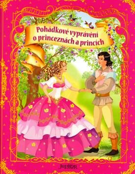 Pohádkové vyprávění o princeznách a princích - Julia Šetinkinová