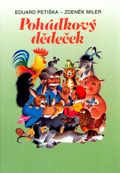 Pohádkový dědeček - Zdeněk Miler,Eduard Petiška