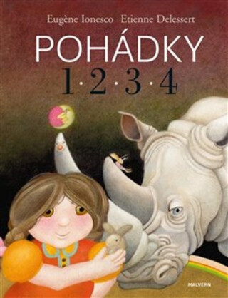 Pohádky 1, 2, 3, 4 - Eugéne Ionesco,Etienne Delessert