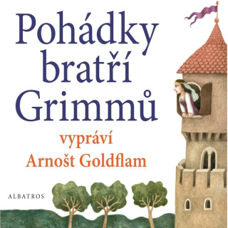 Pohádky bratří Grimmů vypráví Arnošt Goldflam - Wilhelm a Jacob Grimmové