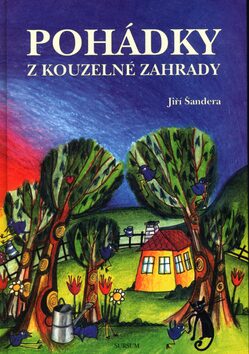 Pohádky z kouzelné zahrady - Jiří Šandera