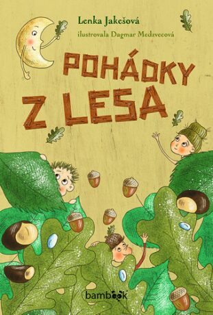 Pohádky z lesa - Dagmar Medzvecová,Lenka Jakešová