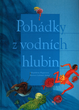 Pohádky z vodních hlubin - Magdalena Wagnerová,Lubomír Anlauf