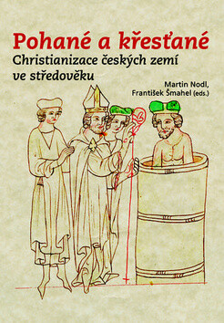 Pohané a křesťané - František Šmahel,Martin Nodl