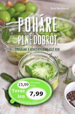 Poháre plné dobrôt - Zavárame a konzervujeme celý rok - Kasia Marciniewicz