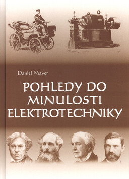 Pohledy do minulosti elektrotechniky - Daniel Mayer