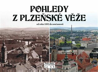 Pohledy z plzeňské věže - Petr Soukup,Petr Mazný