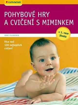 Pohybové hry a cvičení s miminkem - Pulkkinen Anne