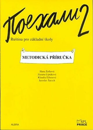Pojechali 2 metodická příručka ruštiny pro ZŠ - Hana Žofková,Zuzana Liptáková,Klaudia Eibenová,Jaroslav Šaroch