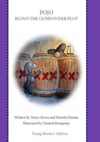 Pojo Blows the Gunpowder Plot - Natasha Dennis,Tonya Meers