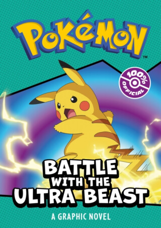 POKEMON BATTLE WITH THE ULTRA BEAST: A GRAPHIC NOVEL - Pokemon
