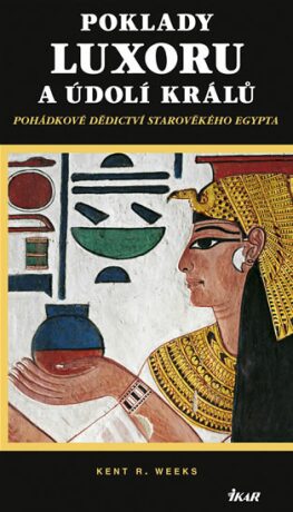 Poklady Luxoru a Údolí králů - Kent R. Weeks