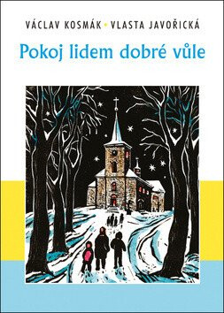 Pokoj lidem dobré vůle - Vlasta Javořická,Václav Kosmák