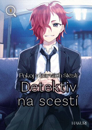 Pokoj v barvách štěstí: Detektiv na scestí 1 - Hakuri