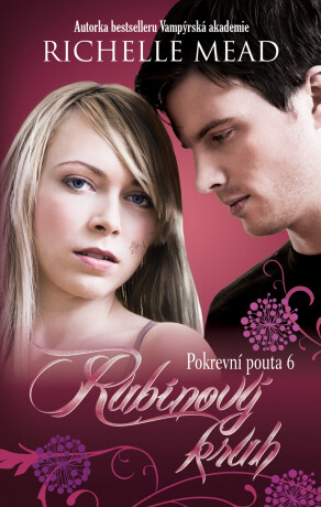Pokrevní pouta 6: Rubínový kruh - Richelle Mead