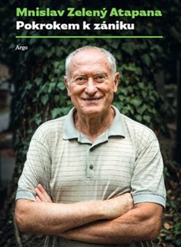 Pokrokem k zániku - Mnislav Zelený-Atapana