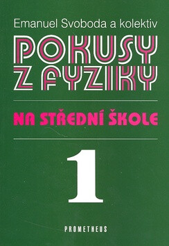 Pokusy z fyziky na střední škole 1 - Emanuel Svoboda