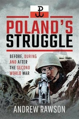 Poland's Struggle - Andrew Rawson