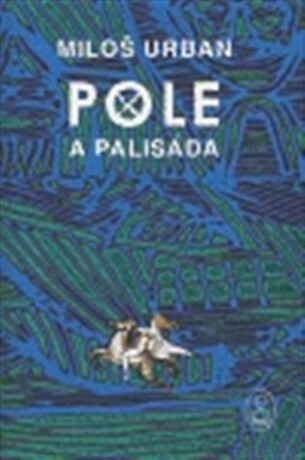 Pole a palisáda - Miloš Urban