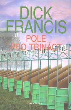Pole pro třináct - Dick Francis