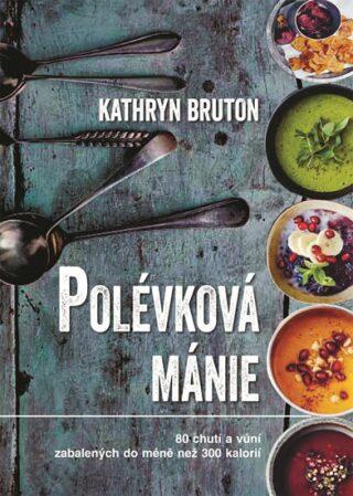 Polévková mánie - Bruton Kathryn