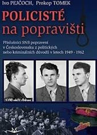 Policisté na popravišti - Ivo Pejčoch