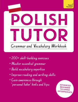Polish Tutor: Grammar and Vocabulary Workbook (Learn Polish with Teach Yourself) - Joanna Michalak-Gray