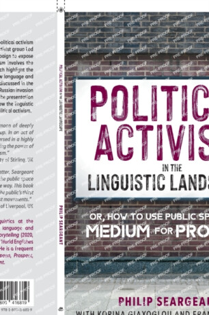 Political Activism in the Linguistic Landscape - Seargeant Philip,Frank Monaghan,Korina Giaxoglou
