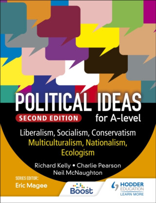 Political ideas for A Level: Liberalism, Socialism, Conservatism, Multiculturalism, Nationalism, Ecologism 2nd Edition - Richard Kelly,Neil McNaughton,Charles Pearson