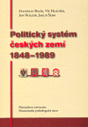 Politický systém českých zemí 1848-1989 - Stanislav Balík,Vít Hloušek,Jakub Šedo,Jan Holzer