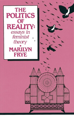 Politics of Reality - Marilyn Frye