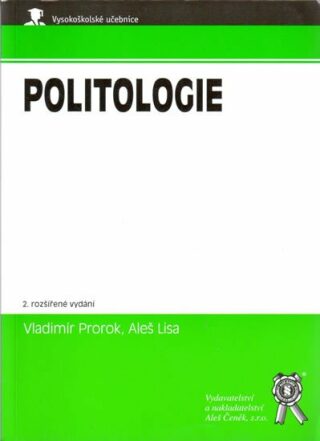Politologie, 2. vydání - Vladimír Prorok,Aleš Lisa