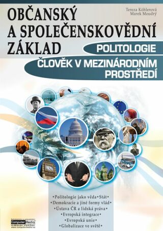 Občanský a společenskovědní základ Politologie Člověk v mezinárodním prostředí - Marek Moudrý,Tereza Köhlerová