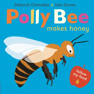 Polly Bee Makes Honey - Deborah Chancellor