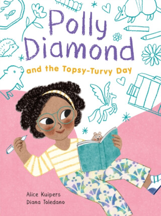 Polly Diamond and the Topsy-Turvy Day - Alice Kuipers