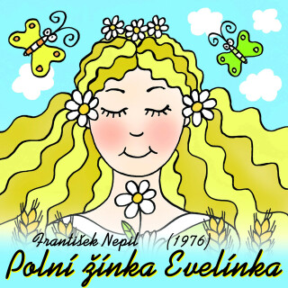 Polní žínka Evelínka (1976) - František Nepil